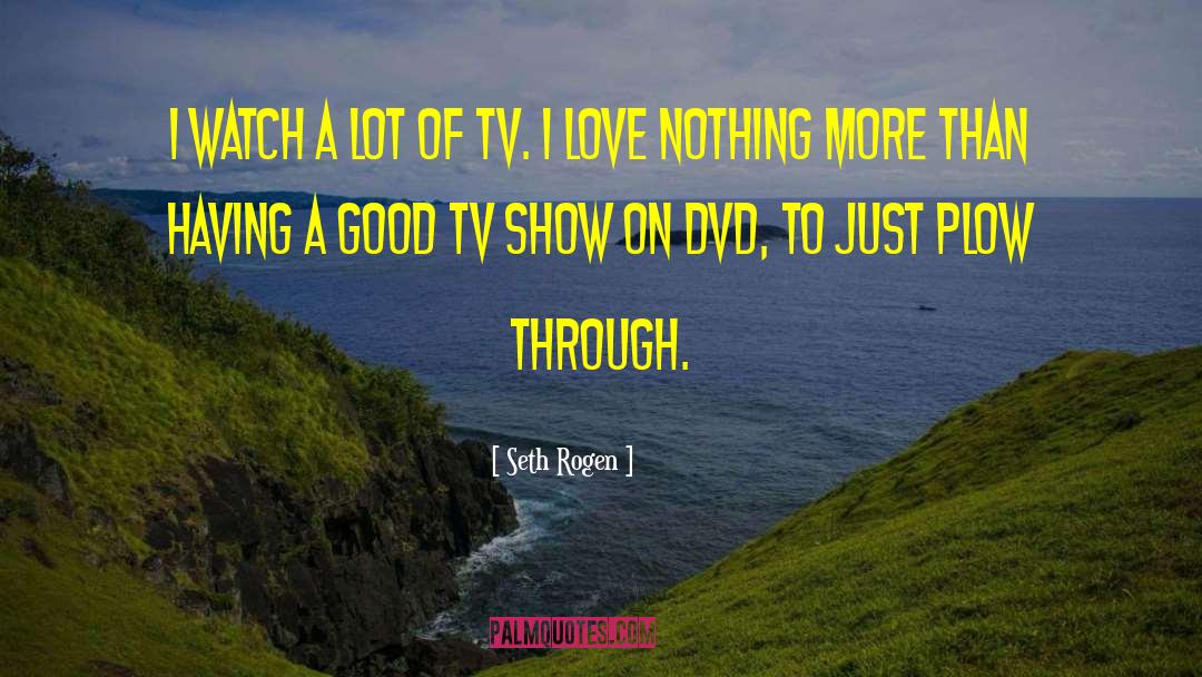Inexplore Tv quotes by Seth Rogen