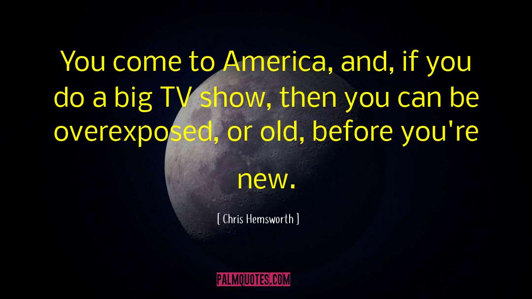 Inexplore Tv quotes by Chris Hemsworth