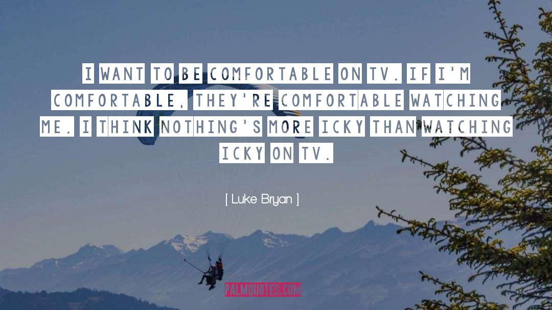 Inexplore Tv quotes by Luke Bryan