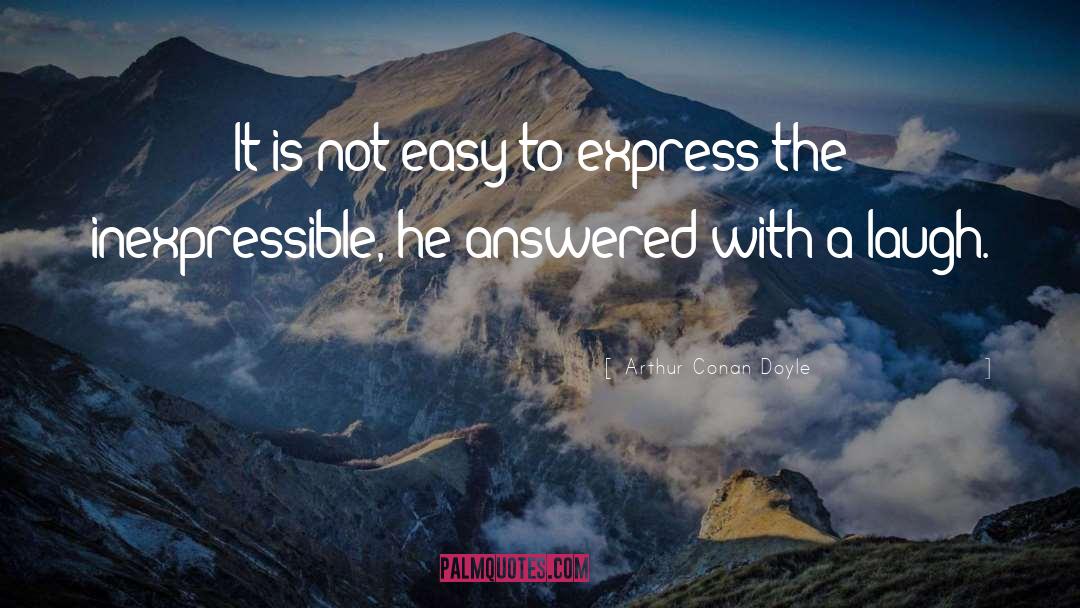 Inexpressible quotes by Arthur Conan Doyle