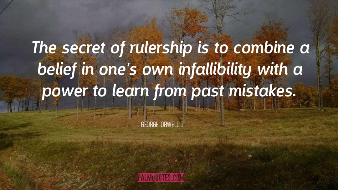 Infallibility quotes by George Orwell