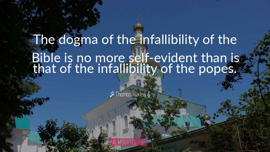 Infallibility quotes by Thomas Huxley