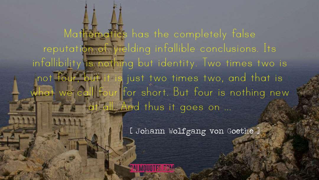 Infallibility quotes by Johann Wolfgang Von Goethe