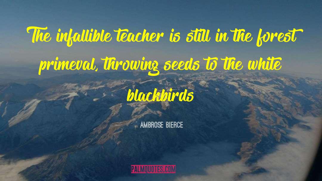 Infallible quotes by Ambrose Bierce