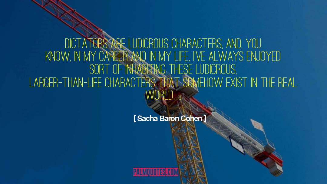 Infamous Dictators quotes by Sacha Baron Cohen