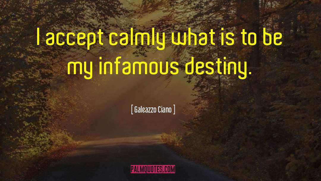 Infamous Dictators quotes by Galeazzo Ciano