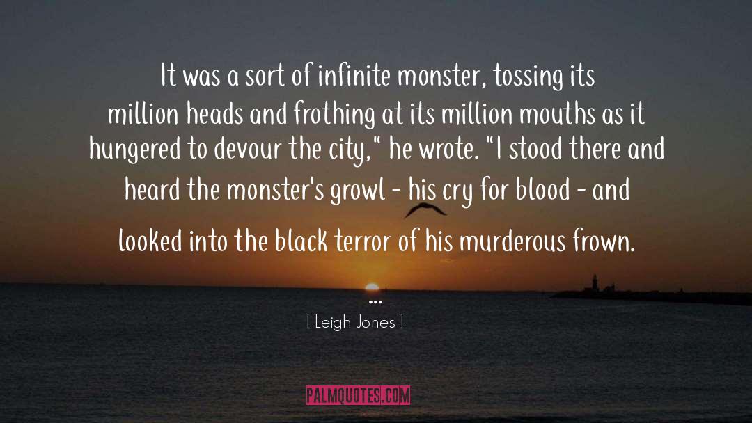 Infamous Monsters quotes by Leigh Jones