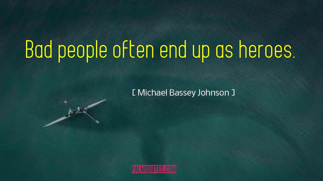 Infamous quotes by Michael Bassey Johnson