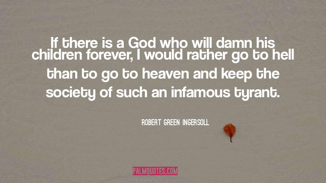 Infamous quotes by Robert Green Ingersoll