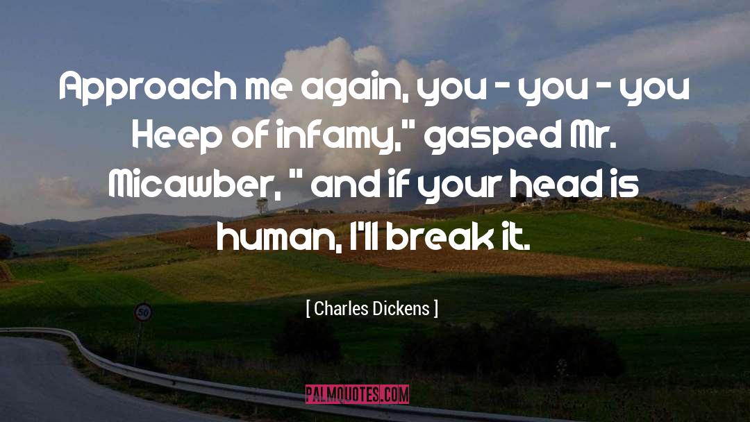 Infamy quotes by Charles Dickens