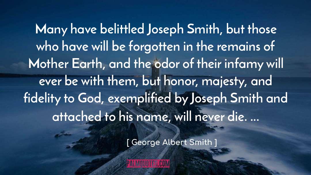 Infamy quotes by George Albert Smith