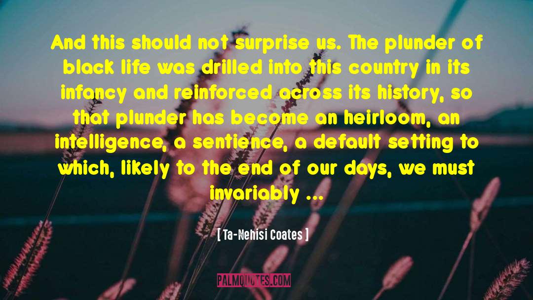 Infancy Is quotes by Ta-Nehisi Coates