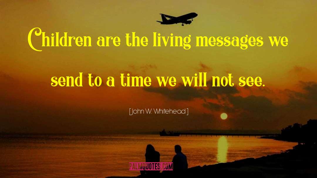 Infancy Is quotes by John W. Whitehead