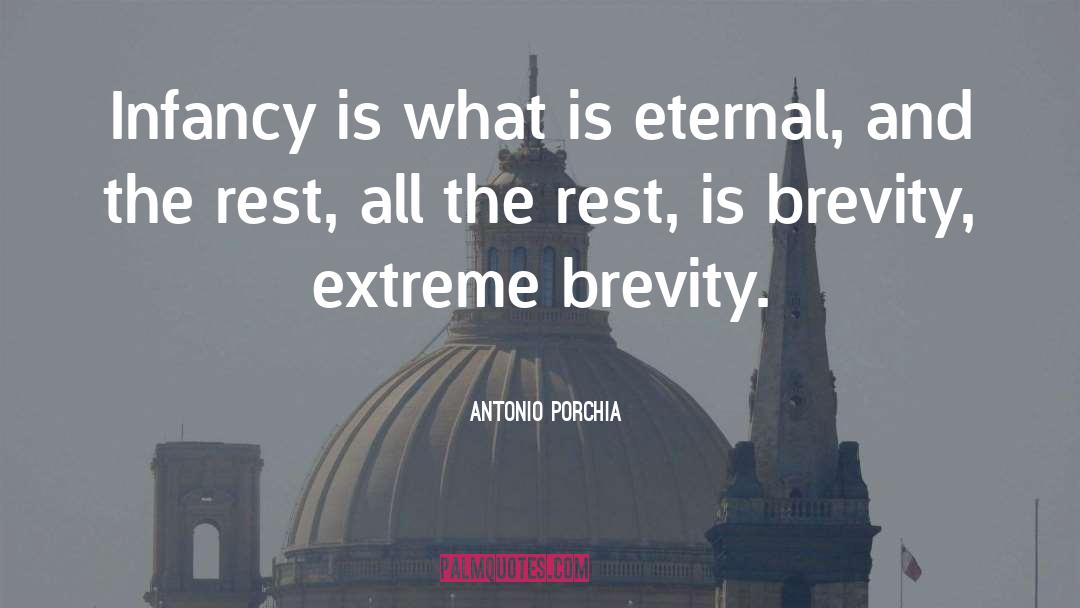 Infancy Is quotes by Antonio Porchia
