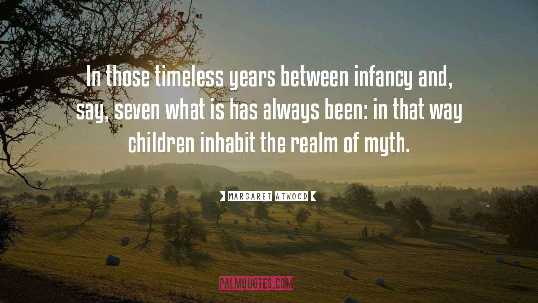 Infancy quotes by Margaret Atwood