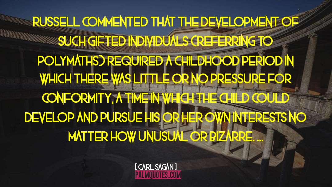 Infant And Childhood Development quotes by Carl Sagan