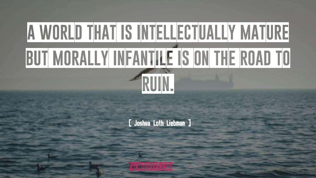 Infantile quotes by Joshua Loth Liebman