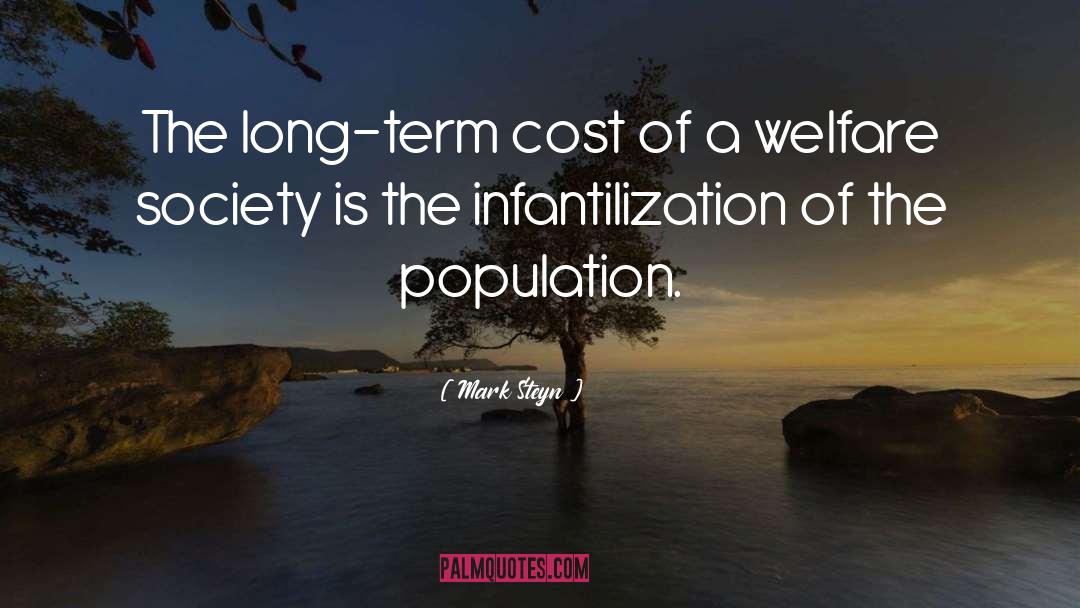 Infantilization quotes by Mark Steyn