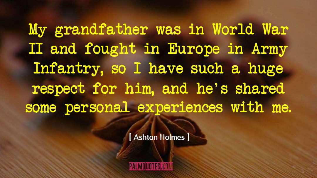 Infantry quotes by Ashton Holmes