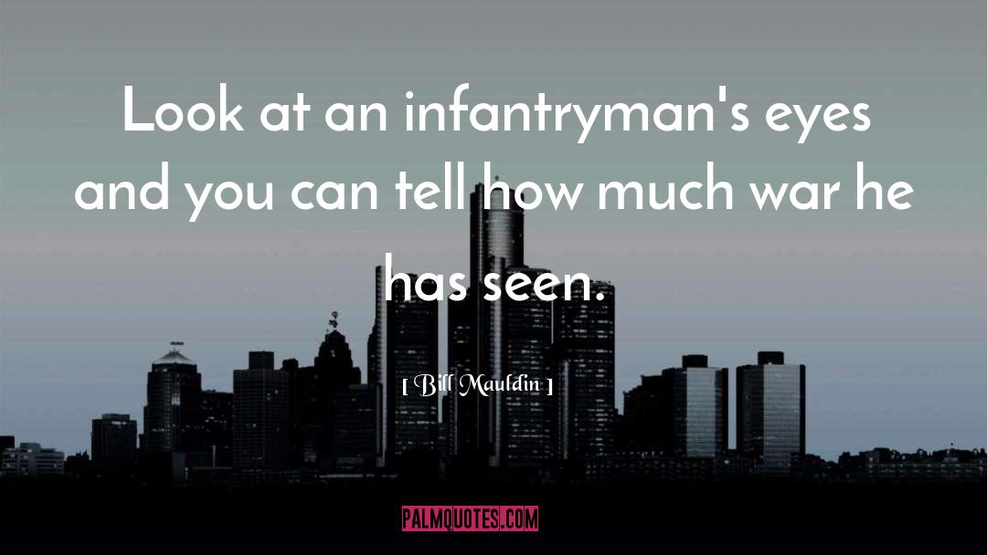 Infantryman quotes by Bill Mauldin