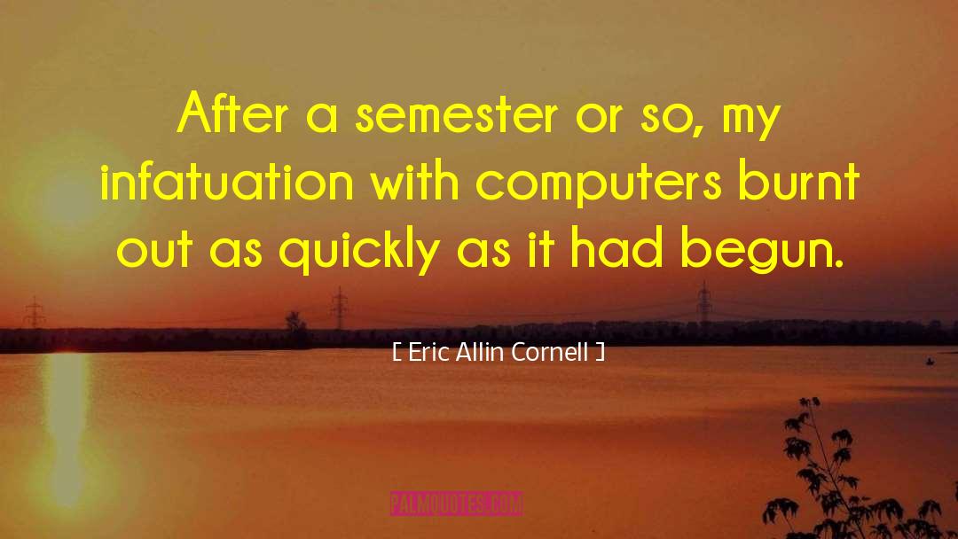 Infatuated quotes by Eric Allin Cornell