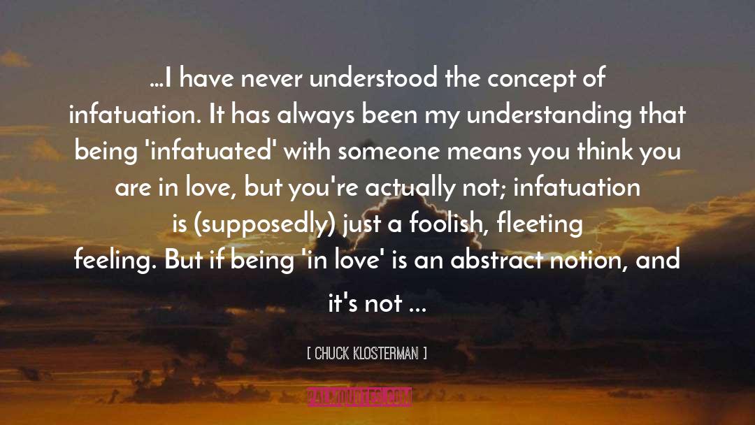 Infatuated quotes by Chuck Klosterman