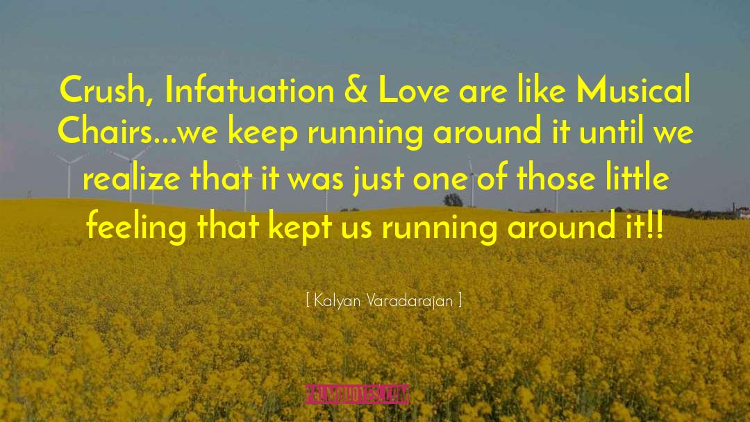 Infatuation quotes by Kalyan Varadarajan