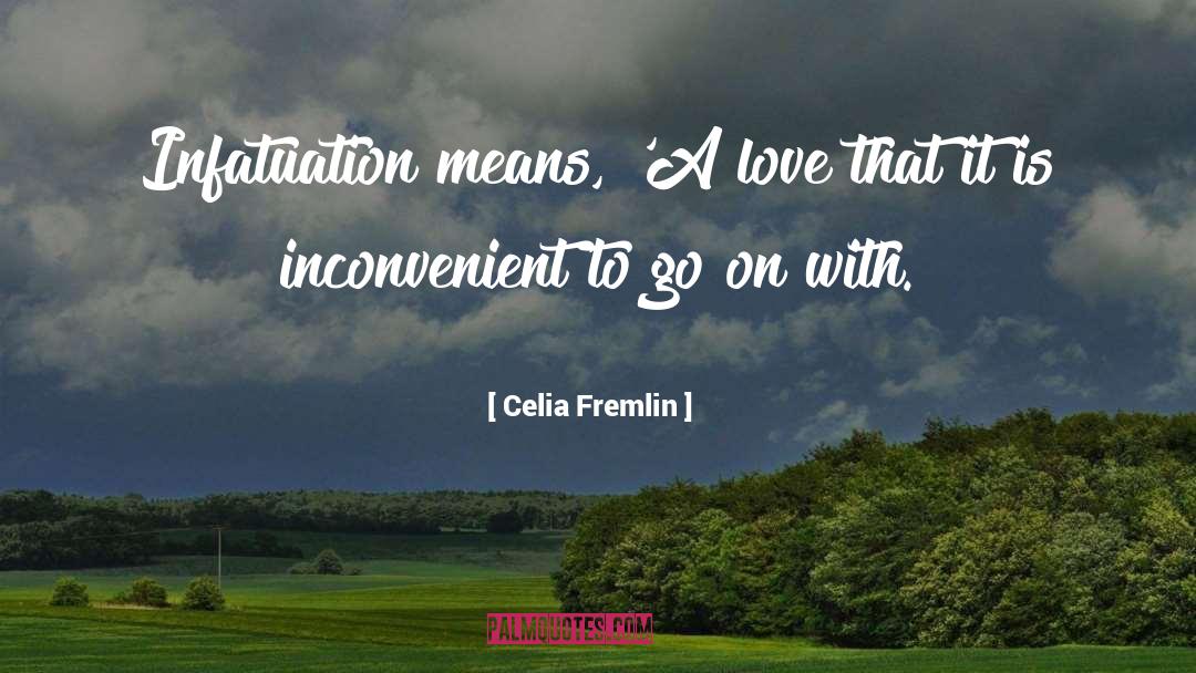 Infatuation quotes by Celia Fremlin