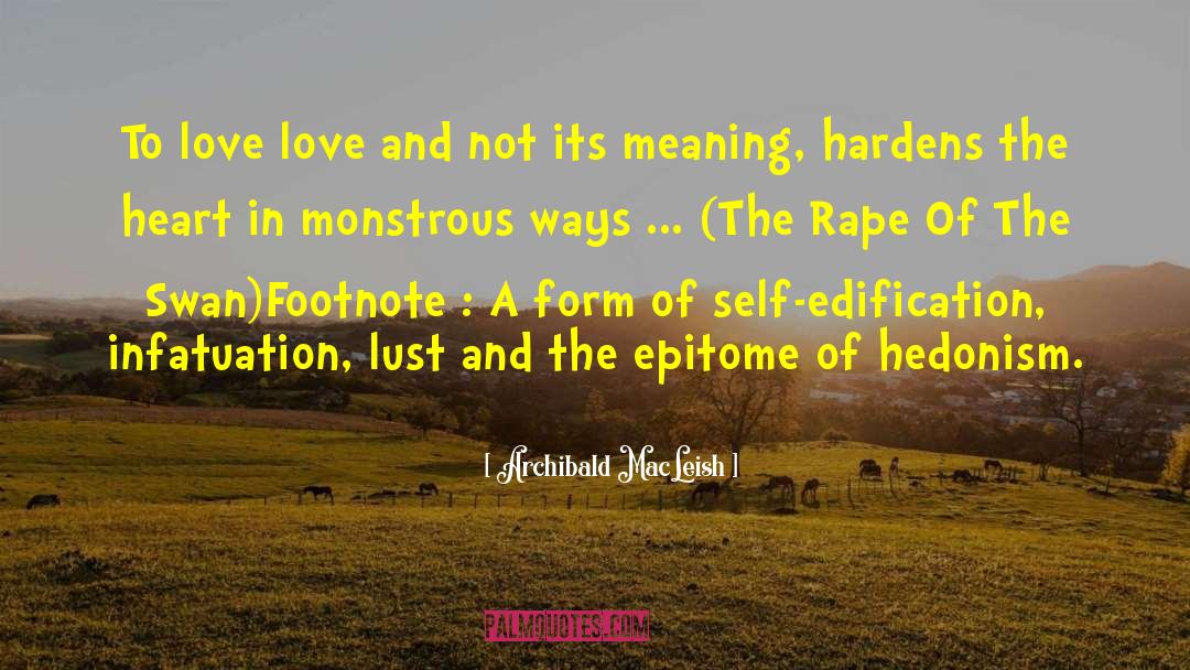 Infatuation quotes by Archibald MacLeish