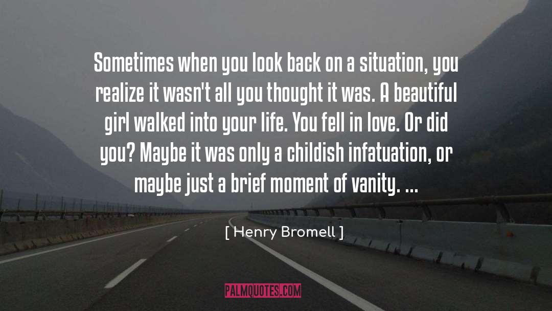 Infatuation quotes by Henry Bromell