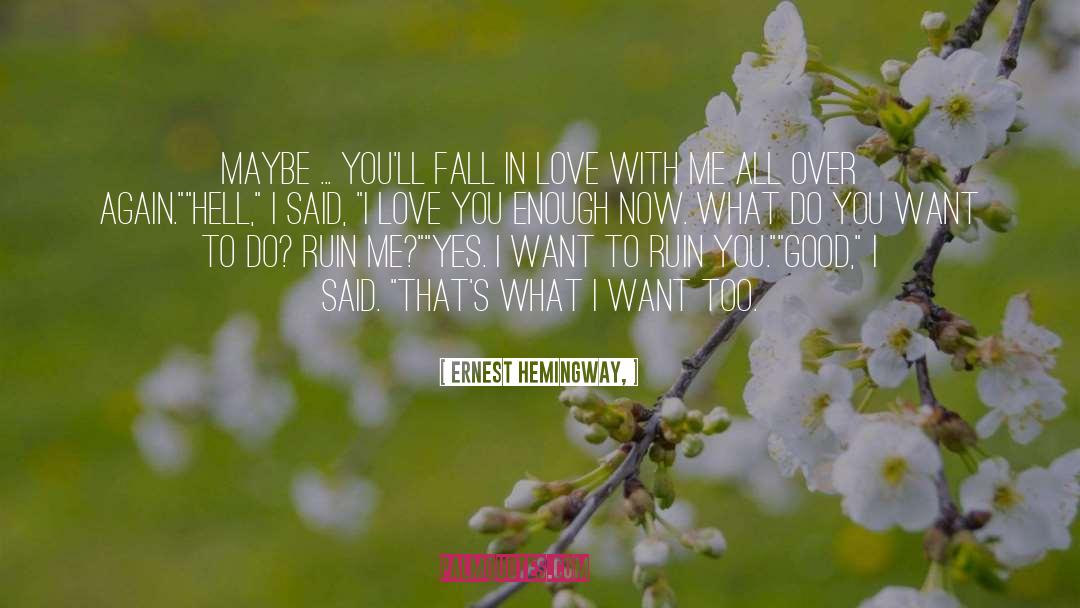 Infatuation quotes by Ernest Hemingway,