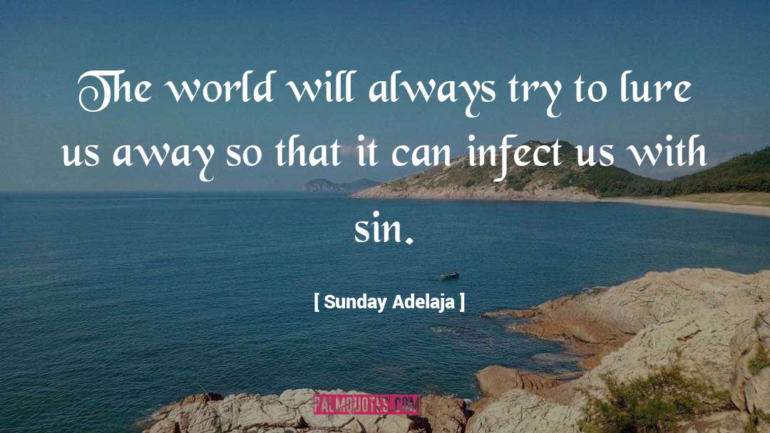 Infect quotes by Sunday Adelaja