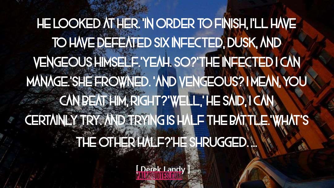 Infected quotes by Derek Landy