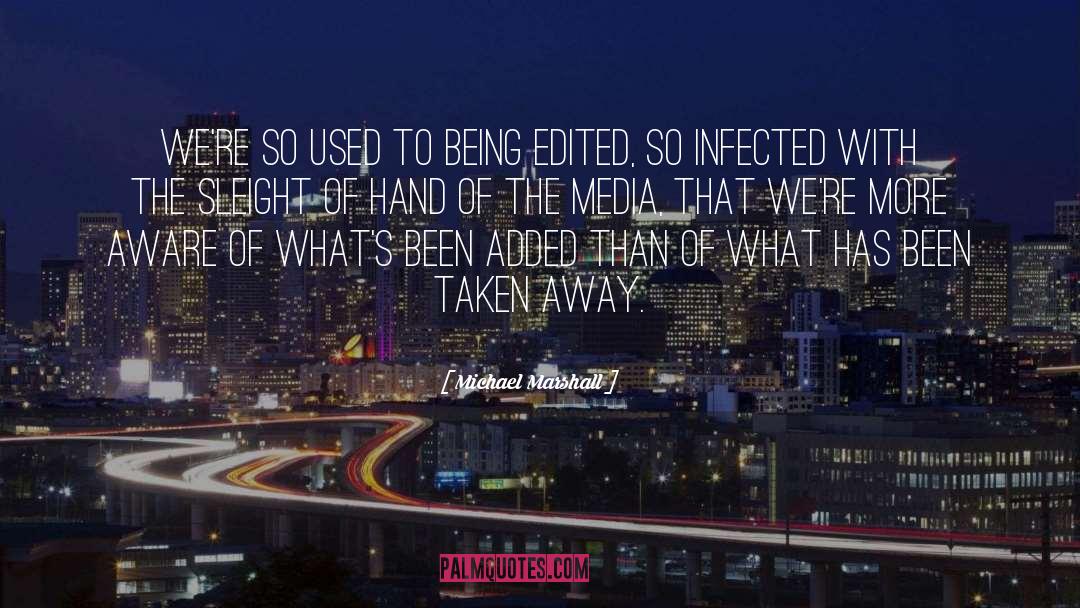 Infected quotes by Michael Marshall