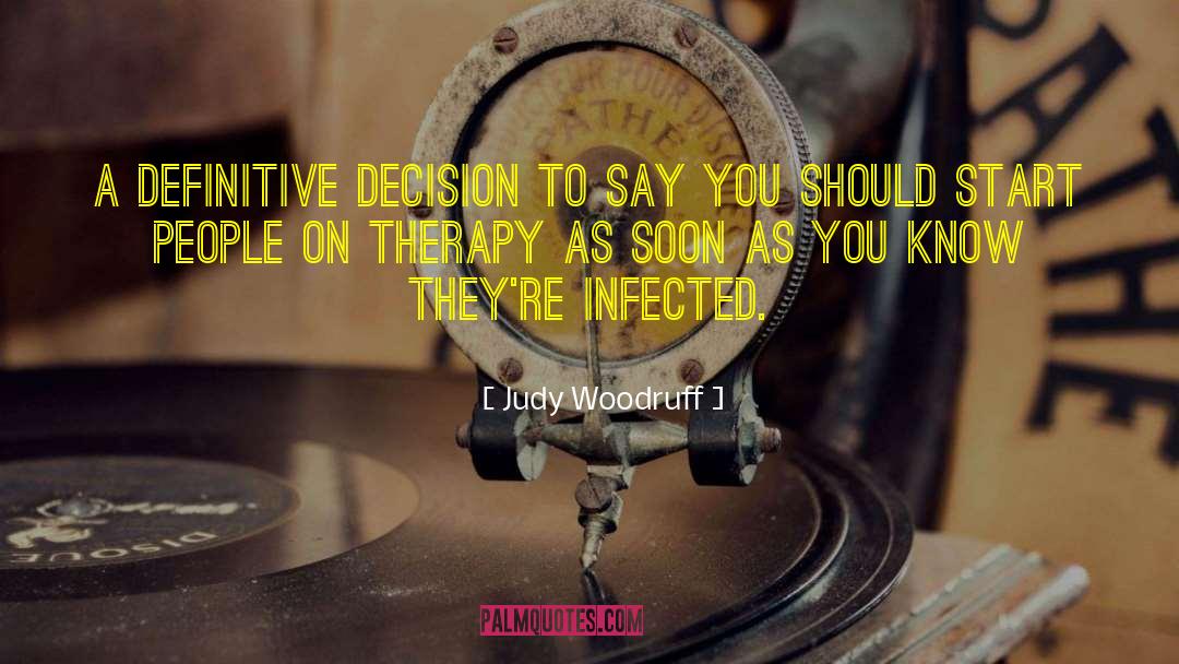Infected quotes by Judy Woodruff