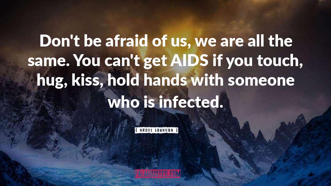 Infected quotes by Nkosi Johnson