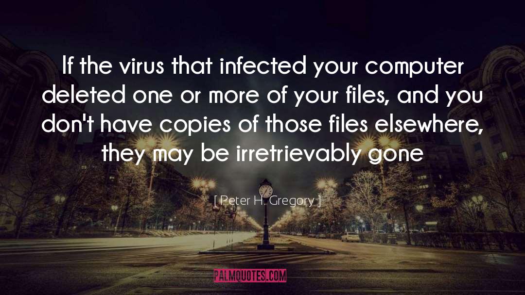 Infected quotes by Peter H. Gregory