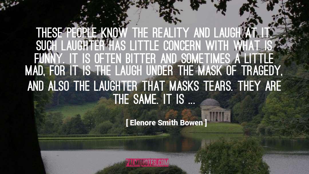 Infectious Laughter quotes by Elenore Smith Bowen