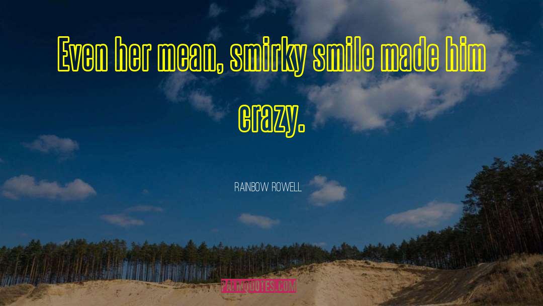 Infectious Smile quotes by Rainbow Rowell