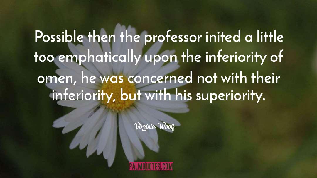 Inferiority quotes by Virginia Woolf