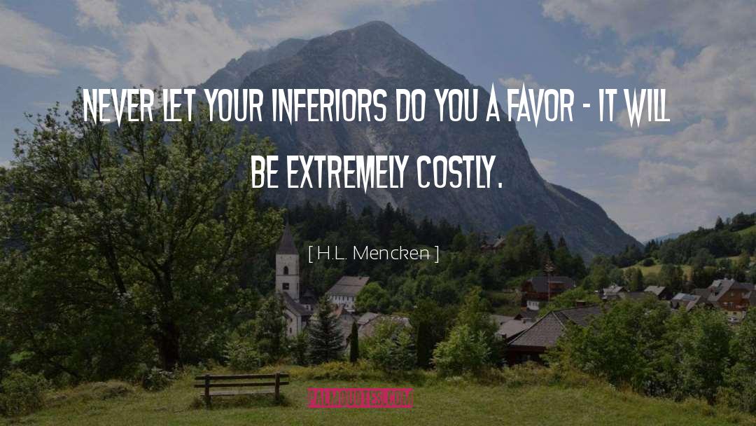 Inferiors quotes by H.L. Mencken