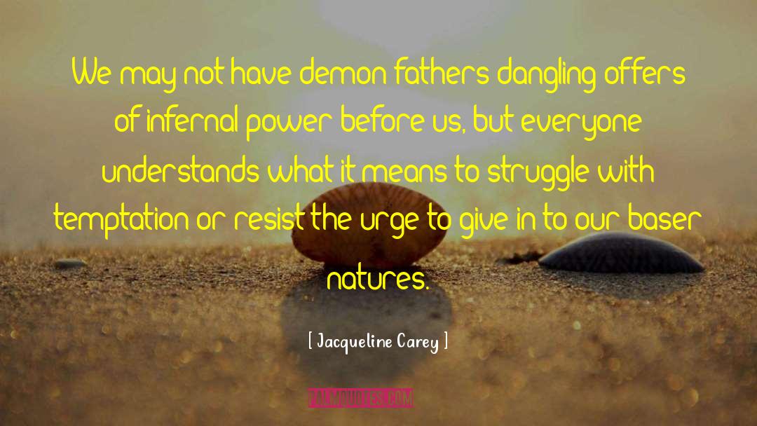 Infernal quotes by Jacqueline Carey