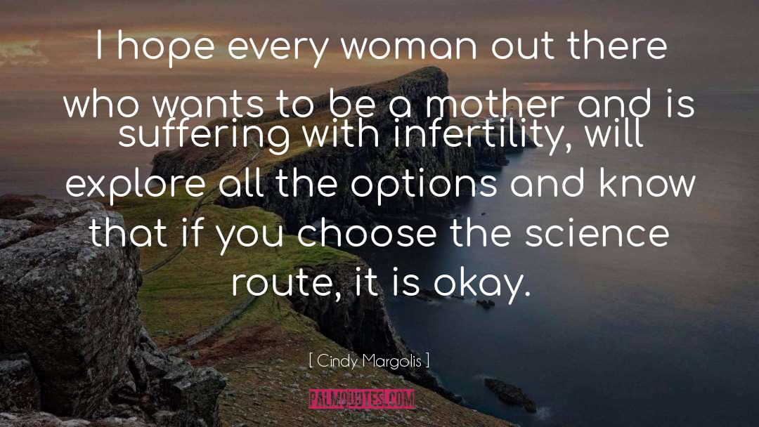 Infertility quotes by Cindy Margolis