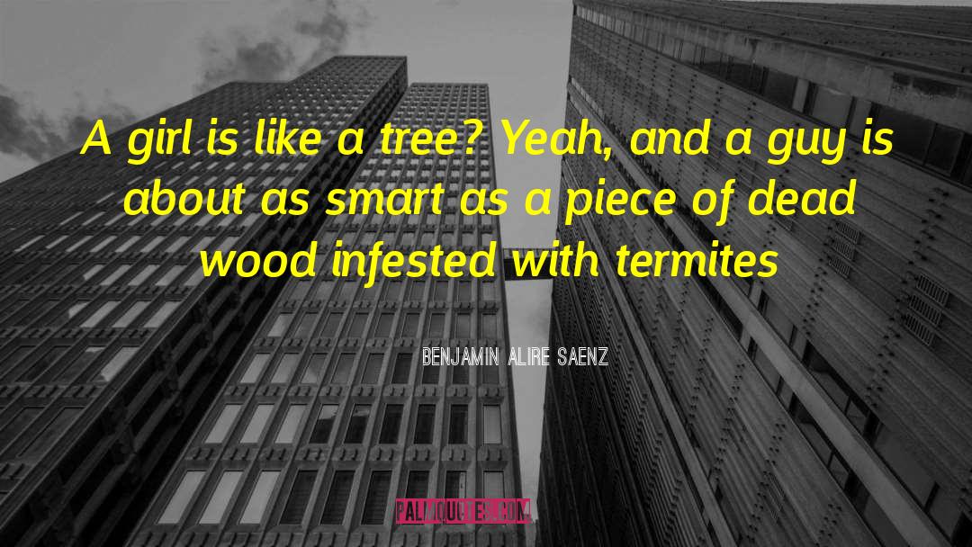 Infested quotes by Benjamin Alire Saenz