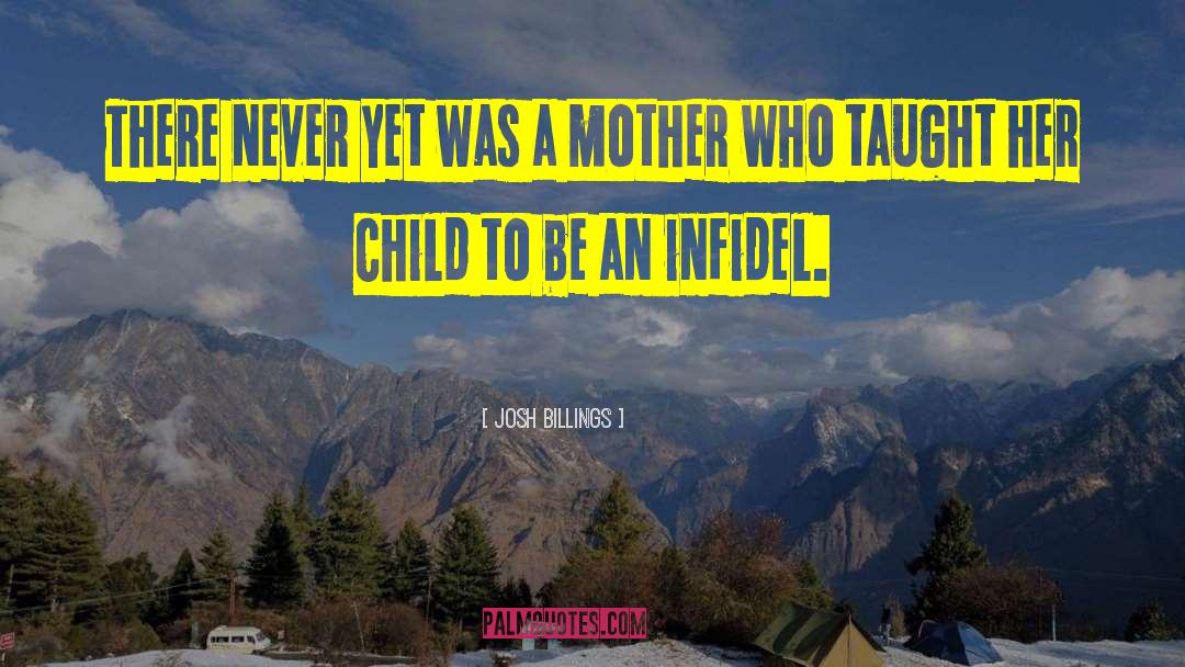 Infidel quotes by Josh Billings