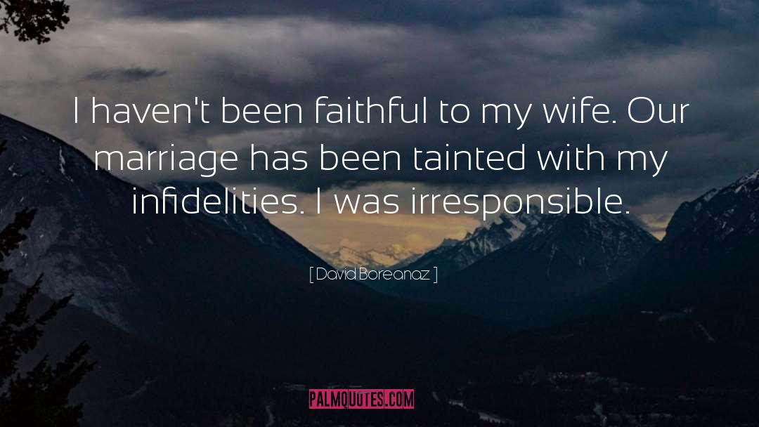 Infidelity quotes by David Boreanaz