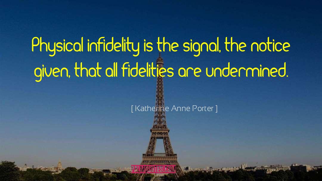 Infidelity quotes by Katherine Anne Porter