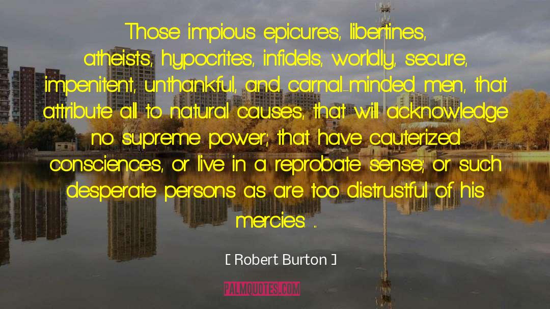 Infidels quotes by Robert Burton