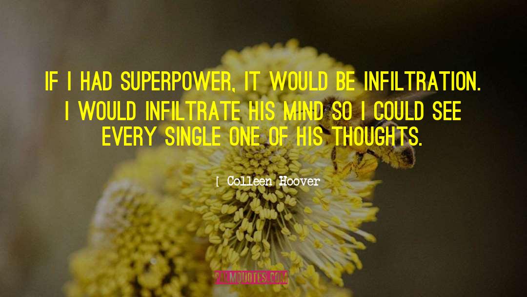 Infiltration quotes by Colleen Hoover