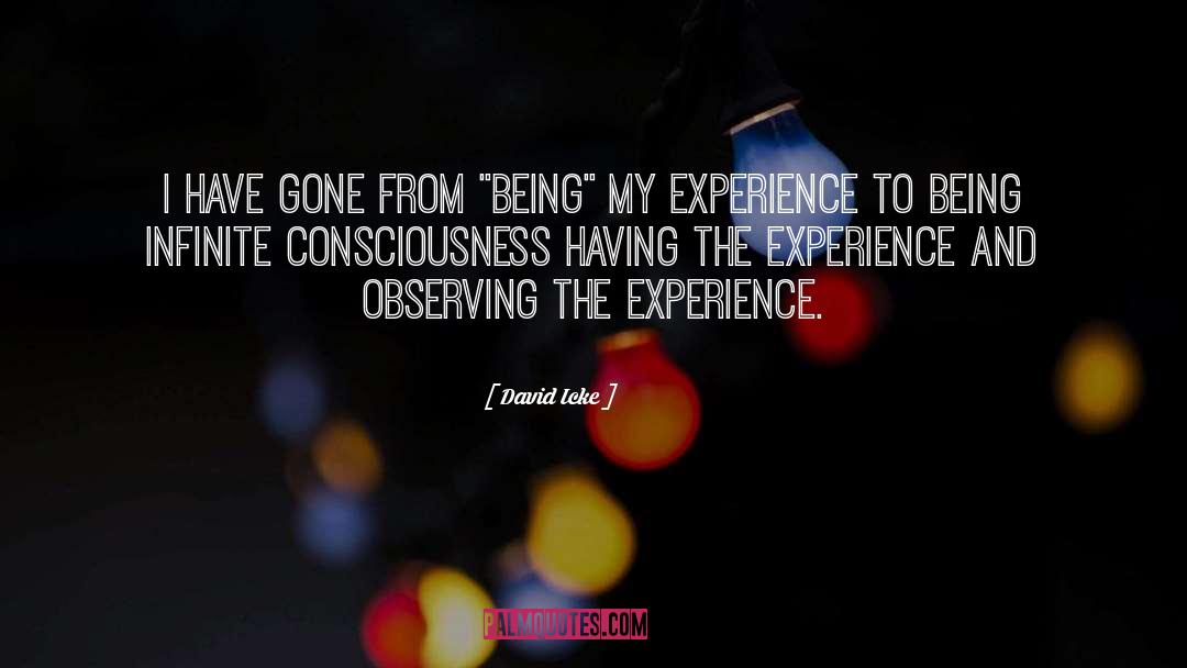Infinite Consciousness quotes by David Icke